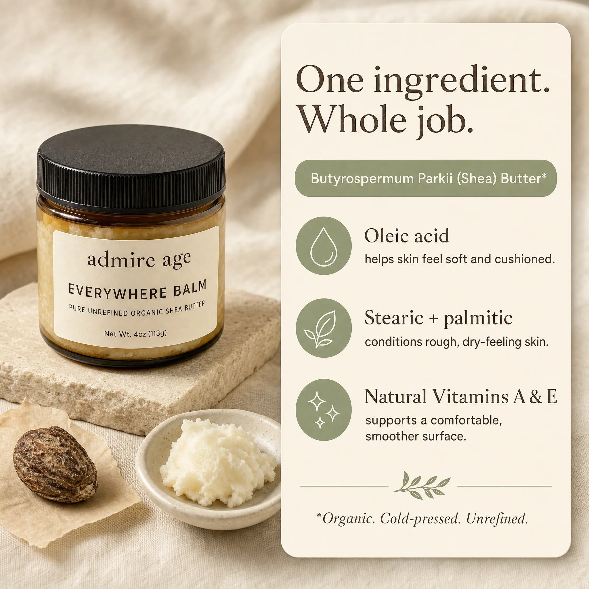 Everywhere Balm jar with a raw shea nut prop beside an ingredient card reading One ingredient. Whole job. — Oleic acid, Stearic and palmitic, Natural Vitamins A and E